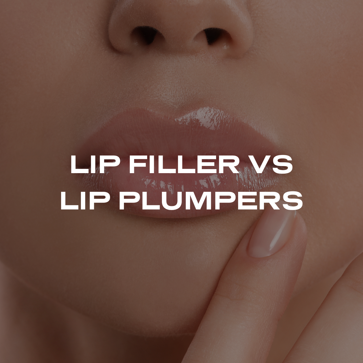 LIP FILLER VS LIP PLUMPERS: WHAT'S THE DIFFERENCE?