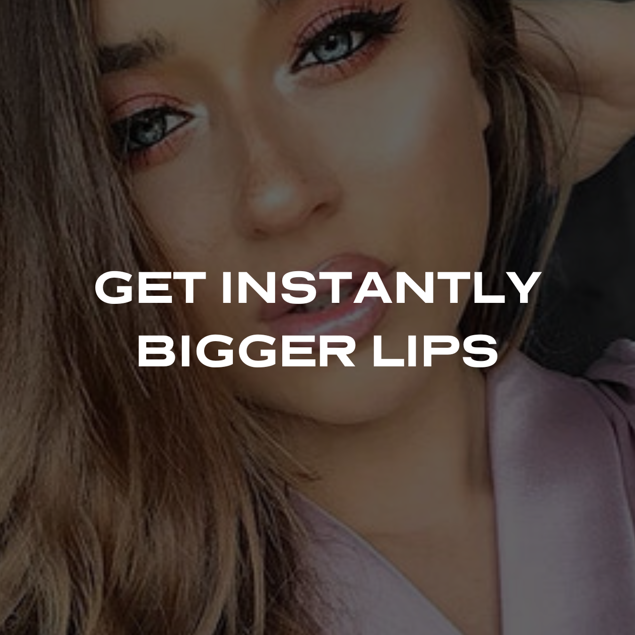 HOW TO GET INSTANTLY BIGGER LIPS (THE NATURAL WAY)