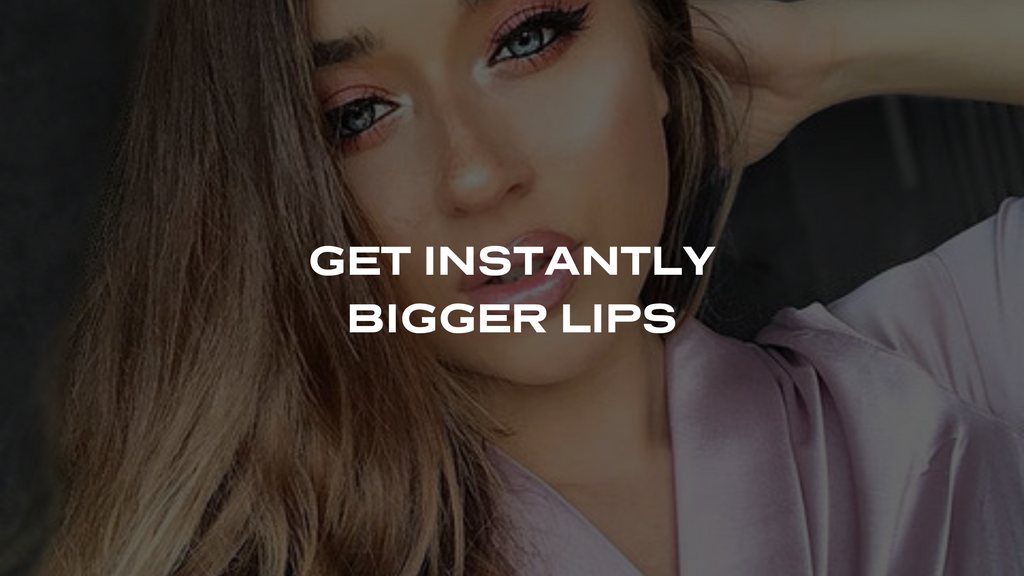 HOW TO GET INSTANTLY BIGGER LIPS (THE NATURAL WAY)