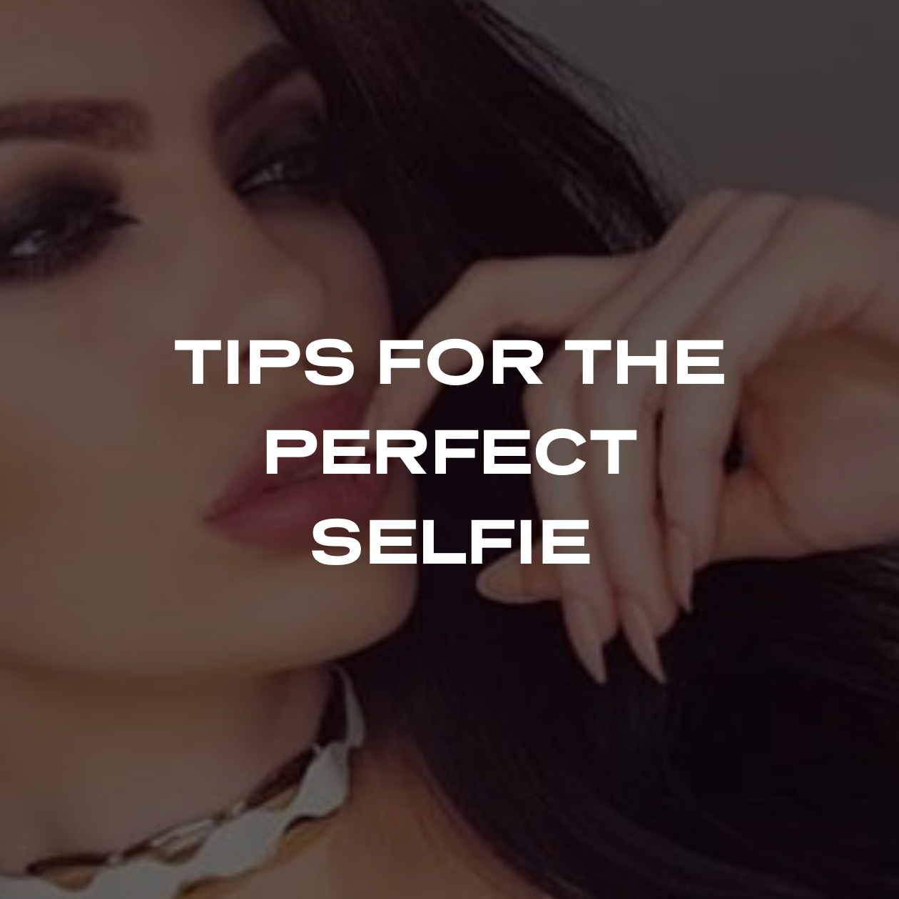 5 PRO SELFIE TIPS FOR A FLAWLESS INSTAGRAM FEED