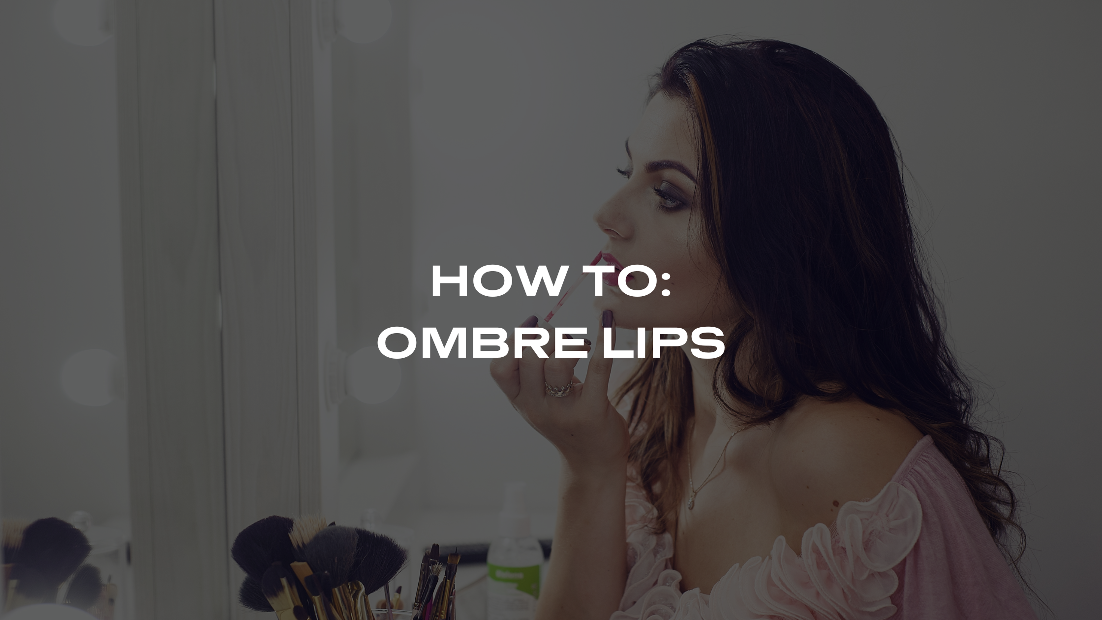 HOW TO: OMBRE LIP